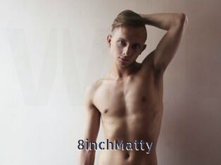 8inchMatty