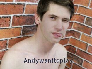 Andywanttoplay