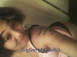 BigGorgMami69