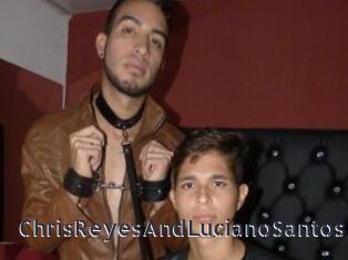 ChrisReyesAndLucianoSantos