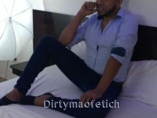 Dirtymaofetich