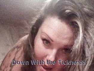 Down_With_the_Ticknesss