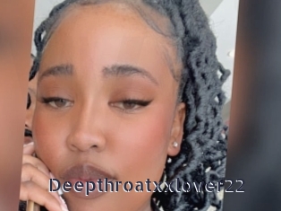 deepthroatxxlover22 webcam livesex