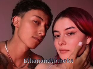 Ethanandtomeka