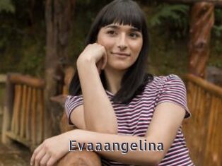 Evaaangelina