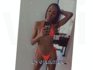 Eyefukmee