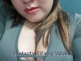 Fantasty_Tifany_SQUIRT