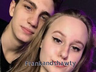 Frankandshawty