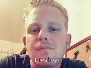 Freshest