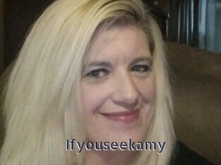 Ifyouseekamy