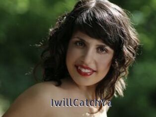 IwillCatchYa