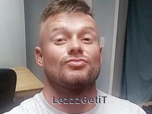 LezzzGetiT