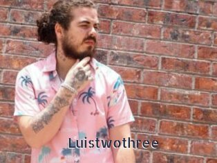 Luistwothree