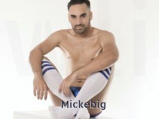 Mickebig
