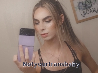 Notyourtransbaby