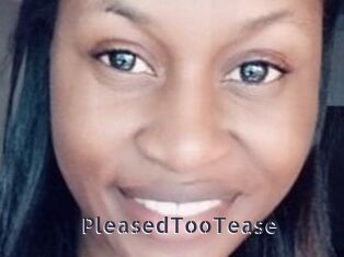 PleasedTooTease
