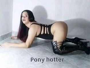 Pony_hotter