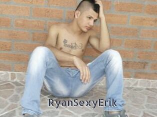 RyanSexyErik