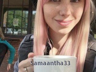 Samaantha33 webcam livesex