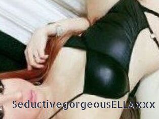 SeductivegorgeousELLAxxx
