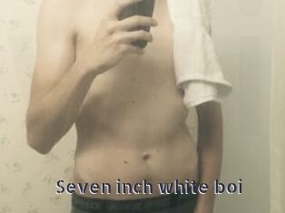 Seven_inch_white_boi