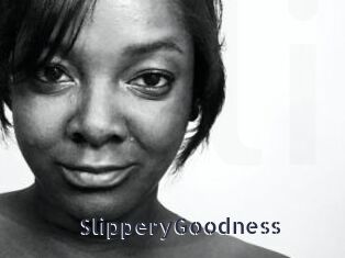 SlipperyGoodness