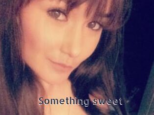 Something_sweet