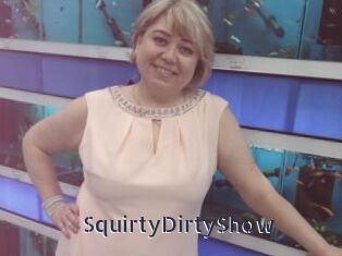 SquirtyDirtyShow