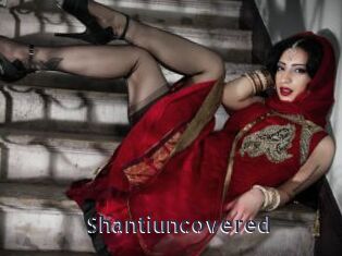 shantiuncovered webcam livesex