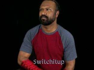Switchitup