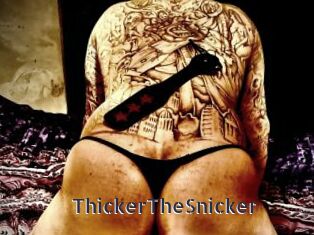 ThickerTheSnicker