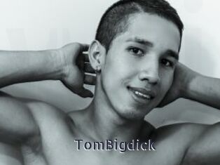 TomBigdick