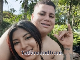 tatianaandfrank webcam livesex
