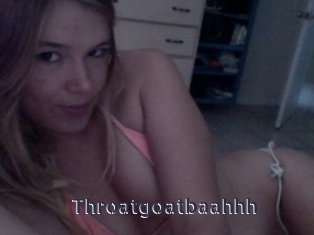 Throatgoatbaahhh