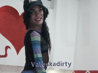Valeskadirty