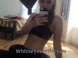 Whitneyswetforyou