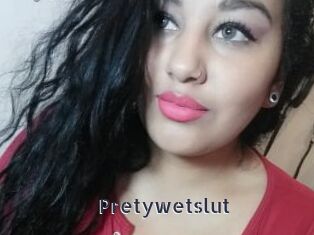 Pretywetslut