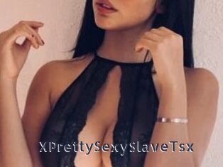 xPrettySexySlaveTsx webcam livesex