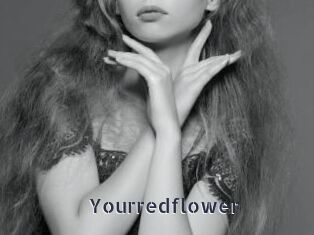 Yourredflower